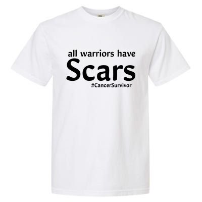 All Warriors Have Scars #CancerSurvivor Garment-Dyed Heavyweight T-Shirt