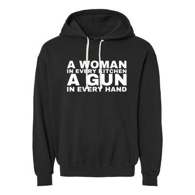 A Woman In Every Kitchen A Gun In Every Hand Garment-Dyed Fleece Hoodie