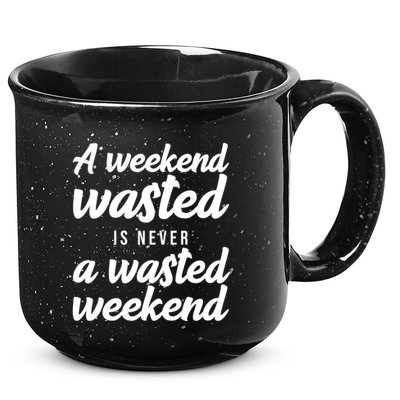A Weekend Is Never A Wasted Weekend 15oz Campfire Ceramic Mug
