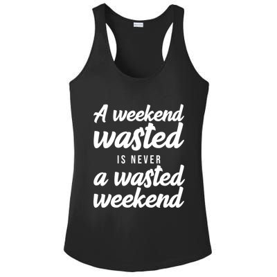 A Weekend Is Never A Wasted Weekend Ladies PosiCharge Competitor Racerback Tank