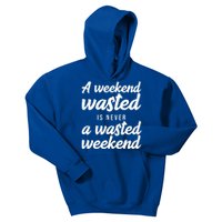 A Weekend Is Never A Wasted Weekend Kids Hoodie