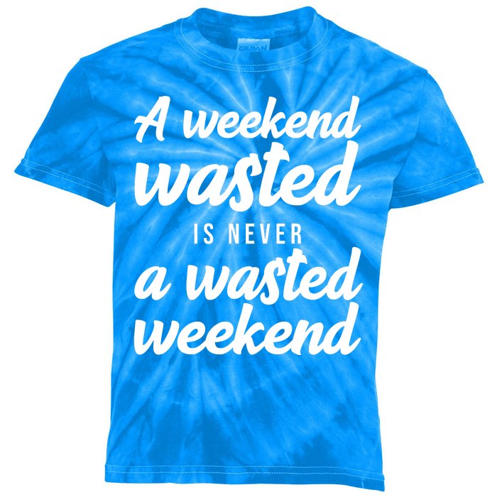 A Weekend Is Never A Wasted Weekend Kids Tie-Dye T-Shirt