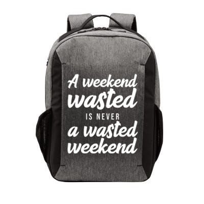 A Weekend Is Never A Wasted Weekend Vector Backpack