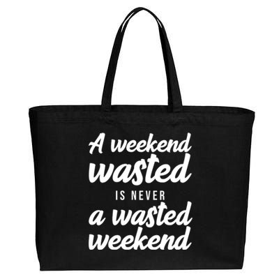 A Weekend Is Never A Wasted Weekend Cotton Canvas Jumbo Tote