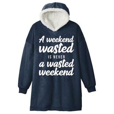 A Weekend Is Never A Wasted Weekend Hooded Wearable Blanket