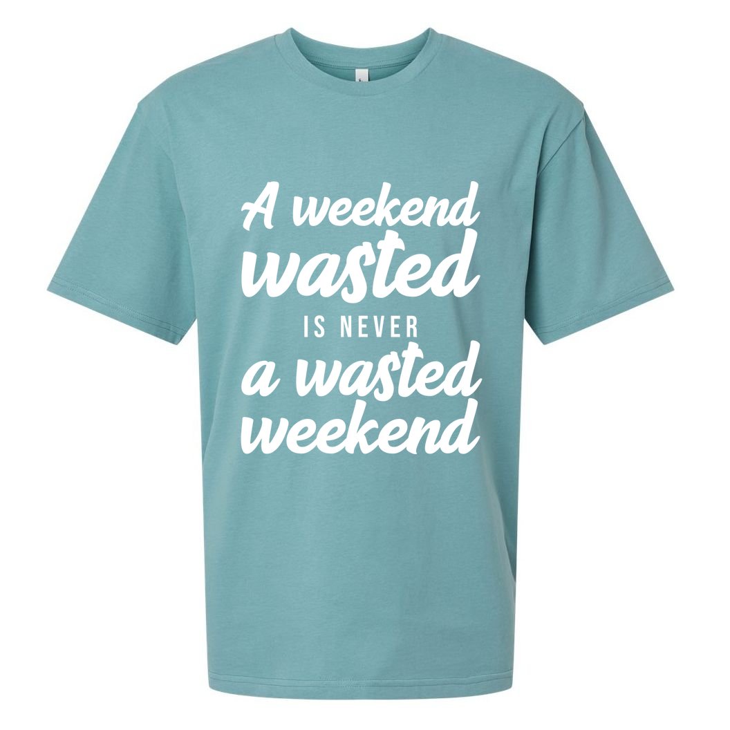 A Weekend Is Never A Wasted Weekend Sueded Cloud Jersey T-Shirt
