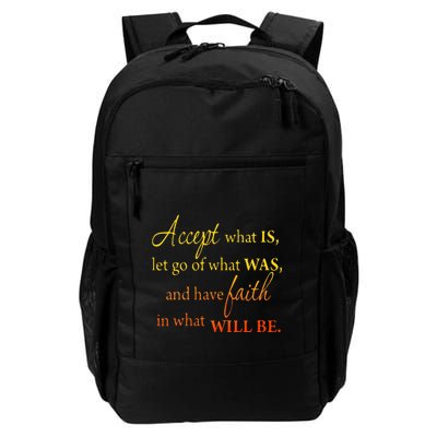 Accept What Is Let Go Of What Was Have Faith In What Will Be Daily Commute Backpack