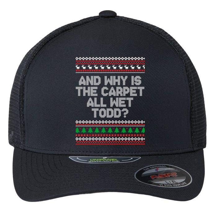 And Why Is The Carpet All Wet Todd? Ugly Christmas Flexfit Unipanel Trucker Cap