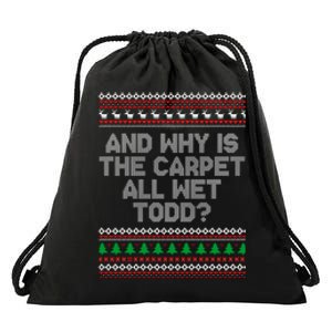 And Why Is The Carpet All Wet Todd? Ugly Christmas Drawstring Bag