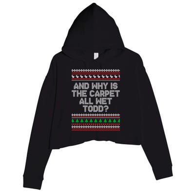And Why Is The Carpet All Wet Todd? Ugly Christmas Crop Fleece Hoodie
