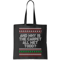 And Why Is The Carpet All Wet Todd? Ugly Christmas Bag