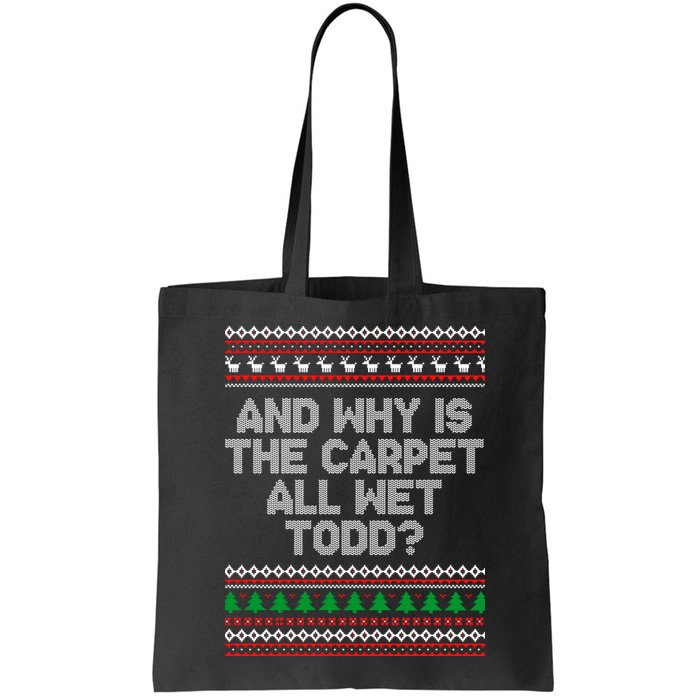 And Why Is The Carpet All Wet Todd? Ugly Christmas Bag
