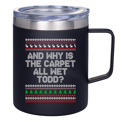 And Why Is The Carpet All Wet Todd? Ugly Christmas 12oz Stainless Steel Coffee Mug
