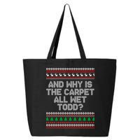 And Why Is The Carpet All Wet Todd? Ugly Christmas 25L Jumbo Tote