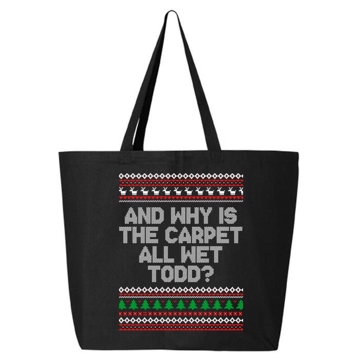And Why Is The Carpet All Wet Todd? Ugly Christmas 25L Jumbo Tote
