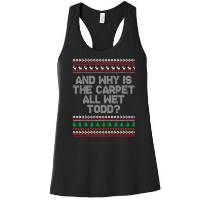 And Why Is The Carpet All Wet Todd? Ugly Christmas Women's Racerback Tank