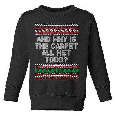 And Why Is The Carpet All Wet Todd? Ugly Christmas Toddler Sweatshirt