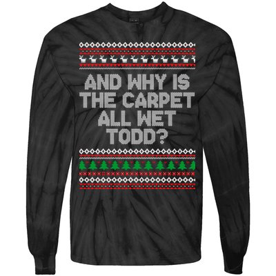 And Why Is The Carpet All Wet Todd? Ugly Christmas Tie-Dye Long Sleeve Shirt