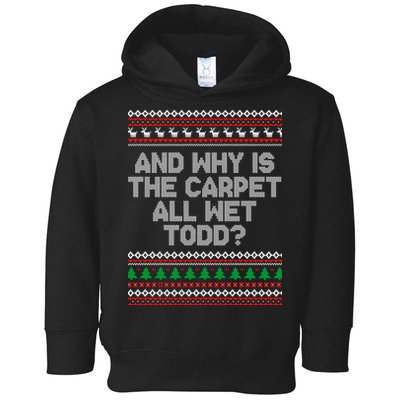 And Why Is The Carpet All Wet Todd? Ugly Christmas Toddler Hoodie