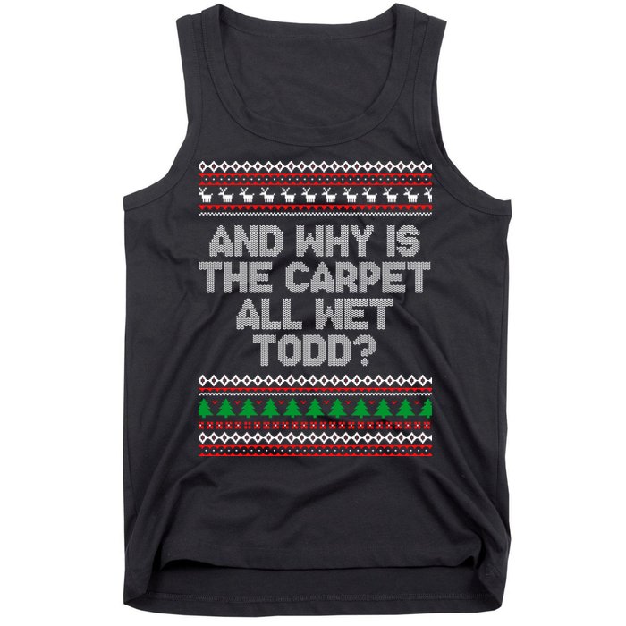 And Why Is The Carpet All Wet Todd? Ugly Christmas Tank Top