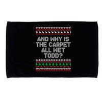 And Why Is The Carpet All Wet Todd? Ugly Christmas Microfiber Hand Towel