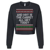 And Why Is The Carpet All Wet Todd? Ugly Christmas Cropped Pullover Crew