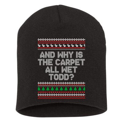And Why Is The Carpet All Wet Todd? Ugly Christmas Short Acrylic Beanie