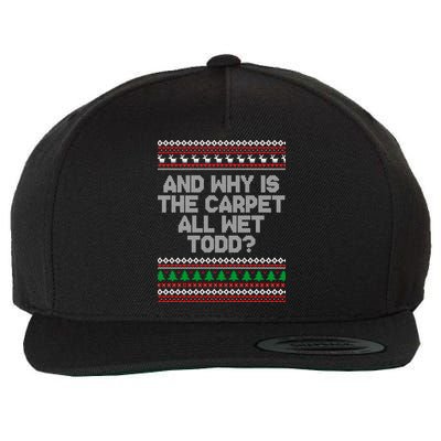 And Why Is The Carpet All Wet Todd? Ugly Christmas Wool Snapback Cap