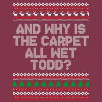 And Why Is The Carpet All Wet Todd? Ugly Christmas 16oz Travel Tumbler