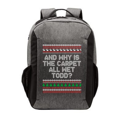 And Why Is The Carpet All Wet Todd? Ugly Christmas Vector Backpack