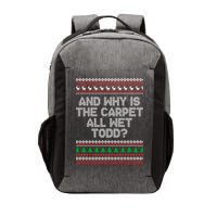 And Why Is The Carpet All Wet Todd? Ugly Christmas Vector Backpack