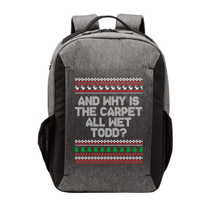 And Why Is The Carpet All Wet Todd? Ugly Christmas Vector Backpack