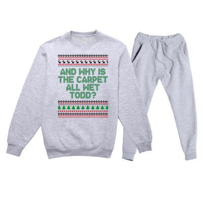 And Why Is The Carpet All Wet Todd? Ugly Christmas Premium Crewneck Sweatsuit Set