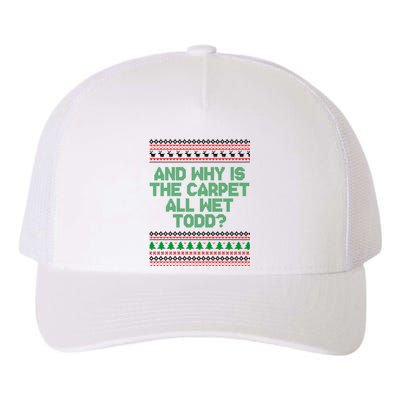 And Why Is The Carpet All Wet Todd? Ugly Christmas Yupoong Adult 5-Panel Trucker Hat