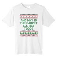 And Why Is The Carpet All Wet Todd? Ugly Christmas Tall Fusion ChromaSoft Performance T-Shirt