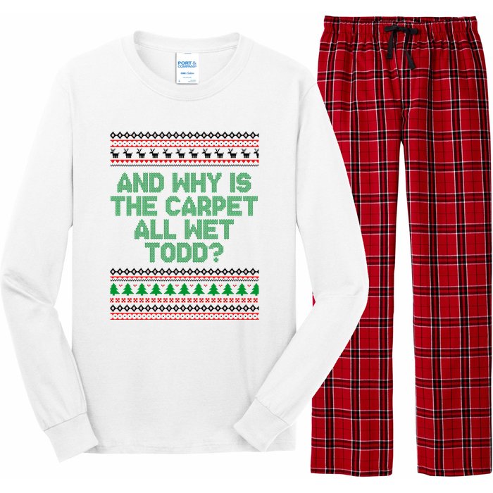 And Why Is The Carpet All Wet Todd? Ugly Christmas Long Sleeve Pajama Set