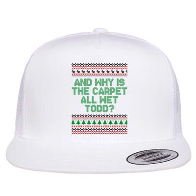 And Why Is The Carpet All Wet Todd? Ugly Christmas Flat Bill Trucker Hat