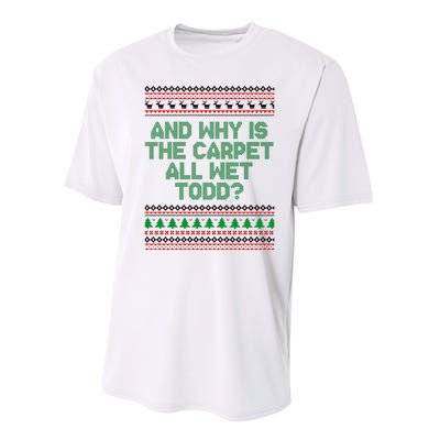 And Why Is The Carpet All Wet Todd? Ugly Christmas Performance Sprint T-Shirt