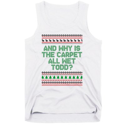 And Why Is The Carpet All Wet Todd? Ugly Christmas Tank Top