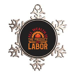 All Wealth Is The Product Of Labor Day Gift Metallic Star Ornament