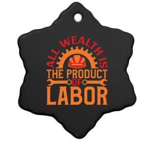 All Wealth Is The Product Of Labor Day Gift Ceramic Star Ornament