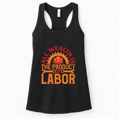 All Wealth Is The Product Of Labor Day Gift Womens Tank Top