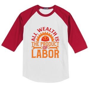 All Wealth Is The Product Of Labor Day Gift Kids Colorblock Raglan Jersey