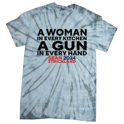 A Woman In Every Kitchen A Gun In Every Hand Sean 2024 Strickland Tie-Dye T-Shirt