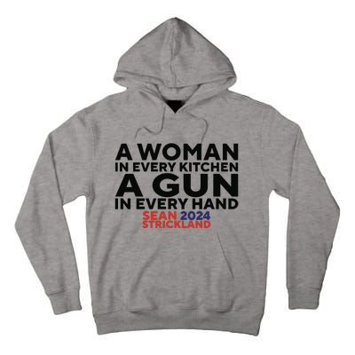 A Woman In Every Kitchen A Gun In Every Hand Sean 2024 Strickland Tall Hoodie