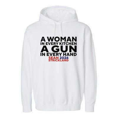 A Woman In Every Kitchen A Gun In Every Hand Sean 2024 Strickland Garment-Dyed Fleece Hoodie