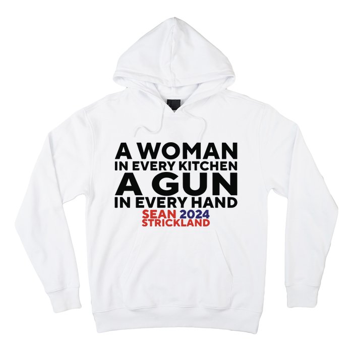 A Woman In Every Kitchen A Gun In Every Hand Sean 2024 Strickland Hoodie