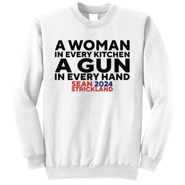 A Woman In Every Kitchen A Gun In Every Hand Sean 2024 Strickland Sweatshirt