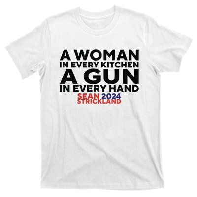 A Woman In Every Kitchen A Gun In Every Hand Sean 2024 Strickland T-Shirt