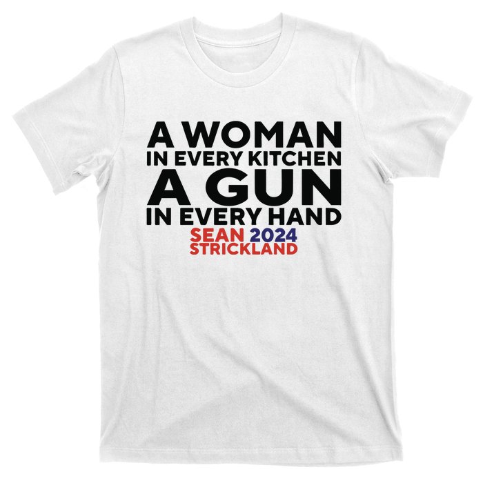 A Woman In Every Kitchen A Gun In Every Hand Sean 2024 Strickland T-Shirt